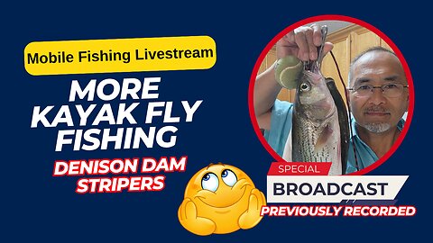 More Denison Dam Kayak Fly Fishing - Edited - Do Over #mobile #fishing #livesteam