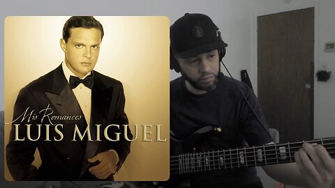 Luis Miguel -Amor Amor Amor - Bass Cover