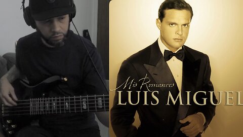Luis Miguel -Amor Amor Amor - Bass Cover