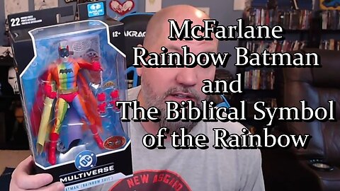 Checking out McFarlane Toys Rainbow Suit Batman and Looking at the Biblical Symbol of the Rainbow.