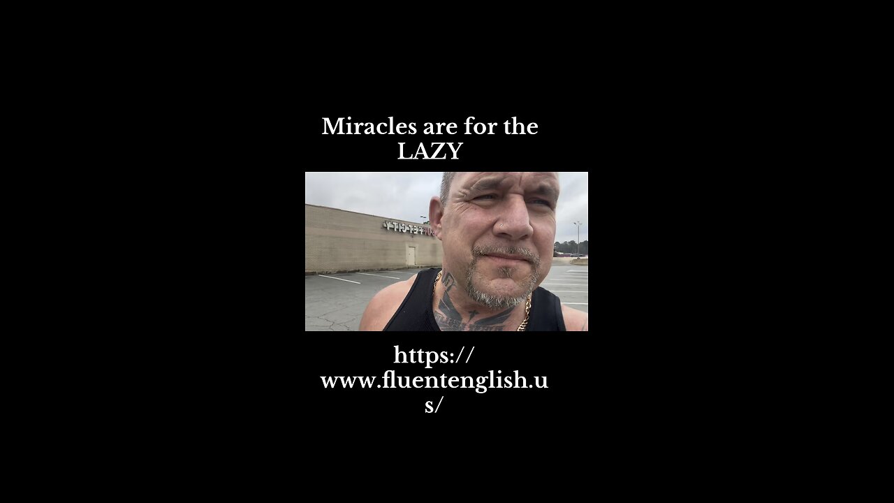 Miracles are for the lazy