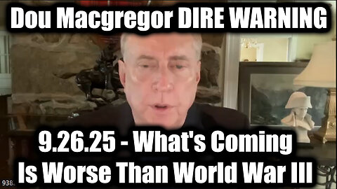 DIRE WARNING 9.26.25 - What's Coming Is Worse Than World War III