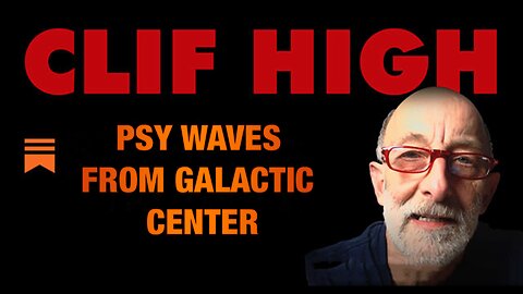 Clif High Update: Psy Waves from Galactic Center