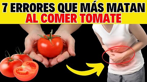 ¡ALERTA! Nunca cometas estes 7 errores al comer TOMATE