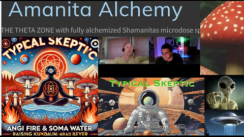 Amanita Alchemy, Angi Fire & Soma Water Raising Kundalini - Brad Beyer - Typical Skeptic # 1831