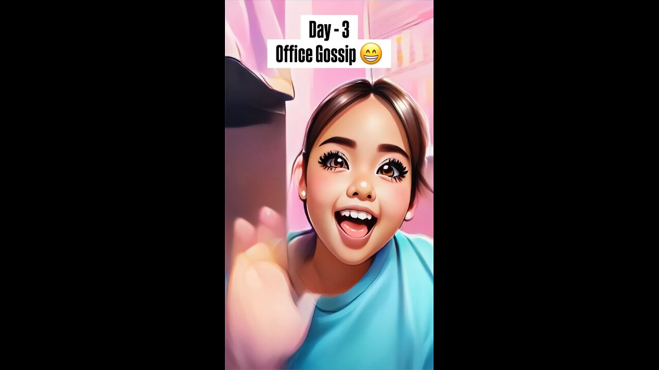 Day - 3 As a content creator. Office Gossip 😁☺️