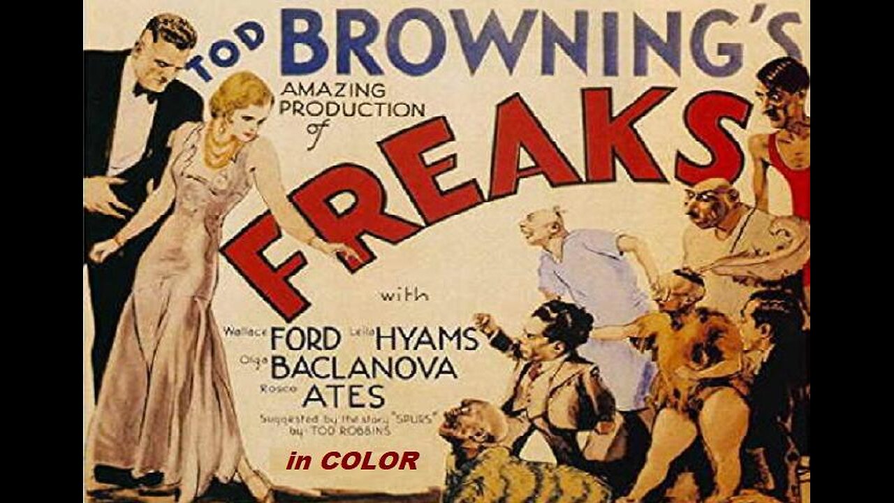 Tod Browning's FREAKS 1932 in COLOR Dastardly Deeds Being Done at a Circus FULL MOVIE