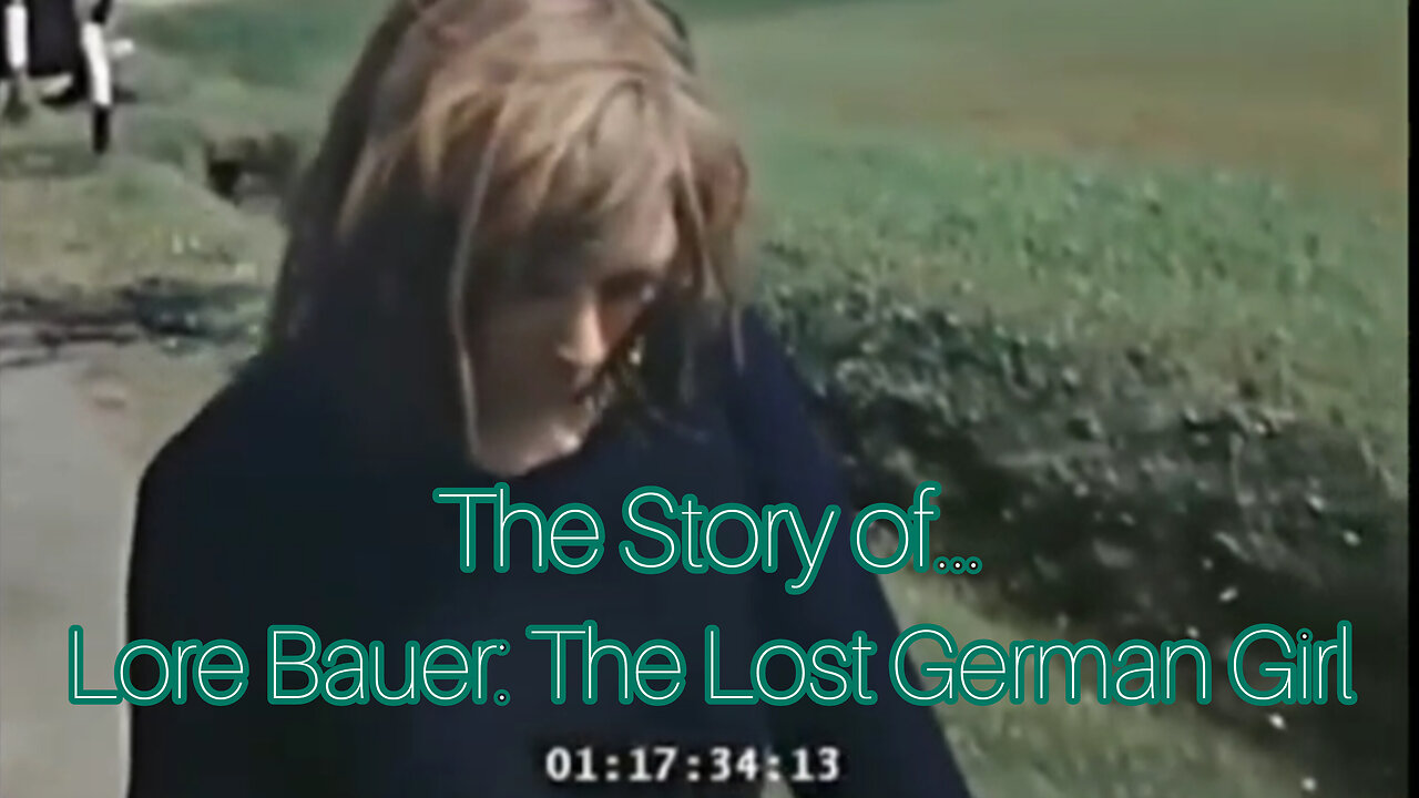 The Story of Lore Bauer: The Lost German Girl