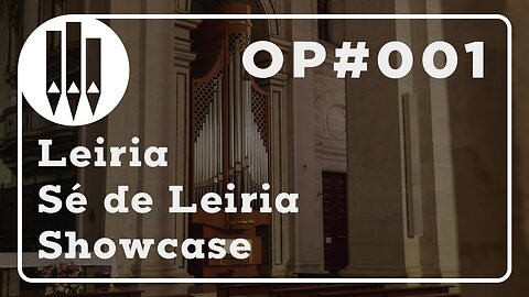 Showcase | OP#001 Leiria - Sé de Leiria