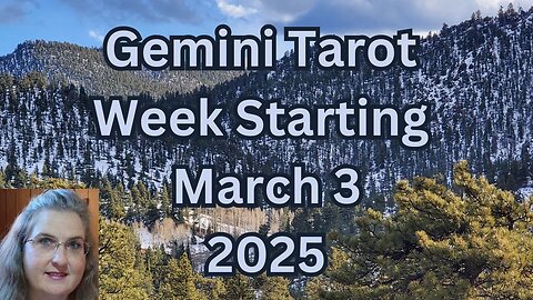 Gemini ~ Moving Forward In Spite of a Rough Start ~ March 3 thru 9 ~ Mystic Amista Weekly Tarot