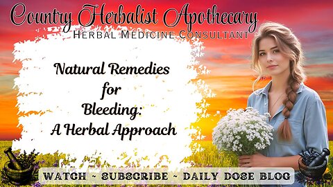 Natural Remedies for Bleeding: A Herbal Approach