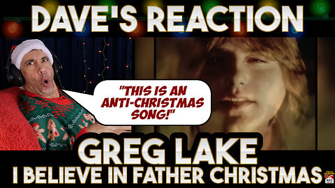 Dave's Reaction: Greg Lake — I Believe In Father Christmas