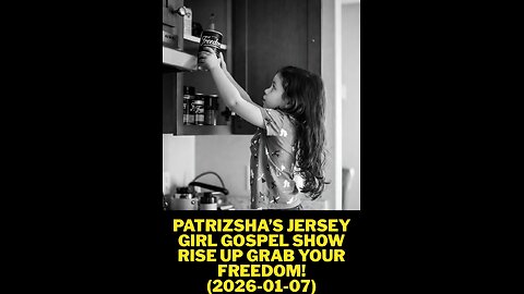 PATRIZSHA'S JERSEY GIRL GOSPEL RISE UP GRAB YOUR FREEDOM! (2026-01-07)