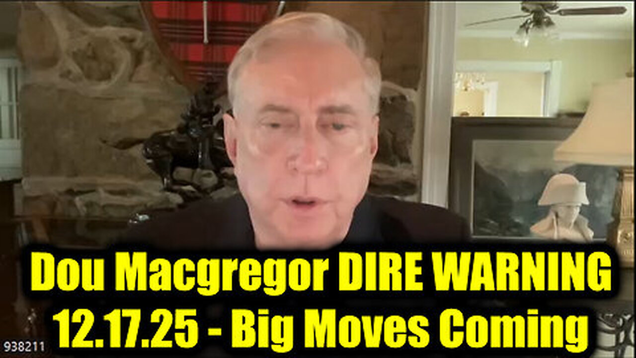 Douglas Macgregor DIRE WARNING 12.17.25 - Big Moves Coming