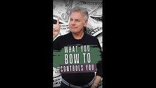 What You Bow To Controls You