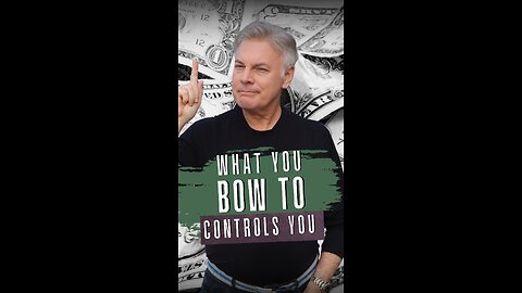 What You Bow To Controls You