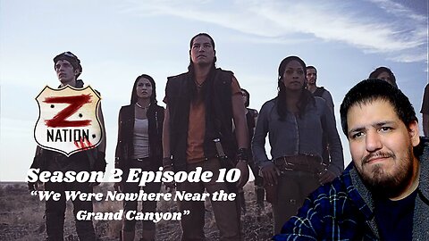 Z Nation | Season 2 Episode 10 | "We Were Nowhere Near the Grand Canyon" | TV Show Reaction 