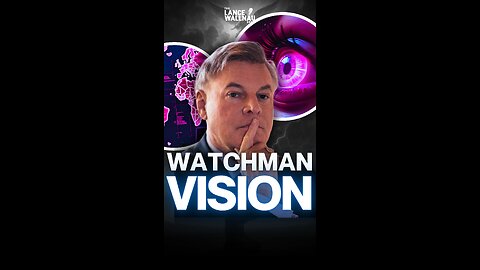 Why You Need the Vision of a Watchmen
