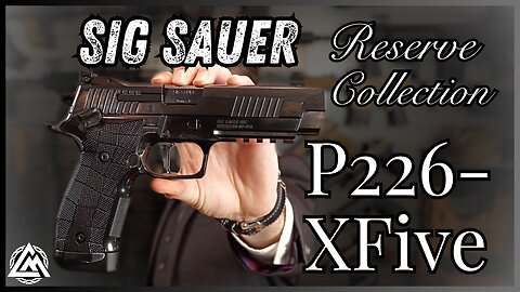 The Classiest Gun Ever? Sig Reserve Collection P226-XFive