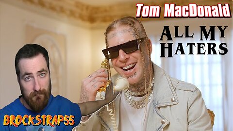 Reaction to "All My Haters" - Tom MacDonald