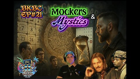 BKBC EP#21 "Mockers and Mystics"