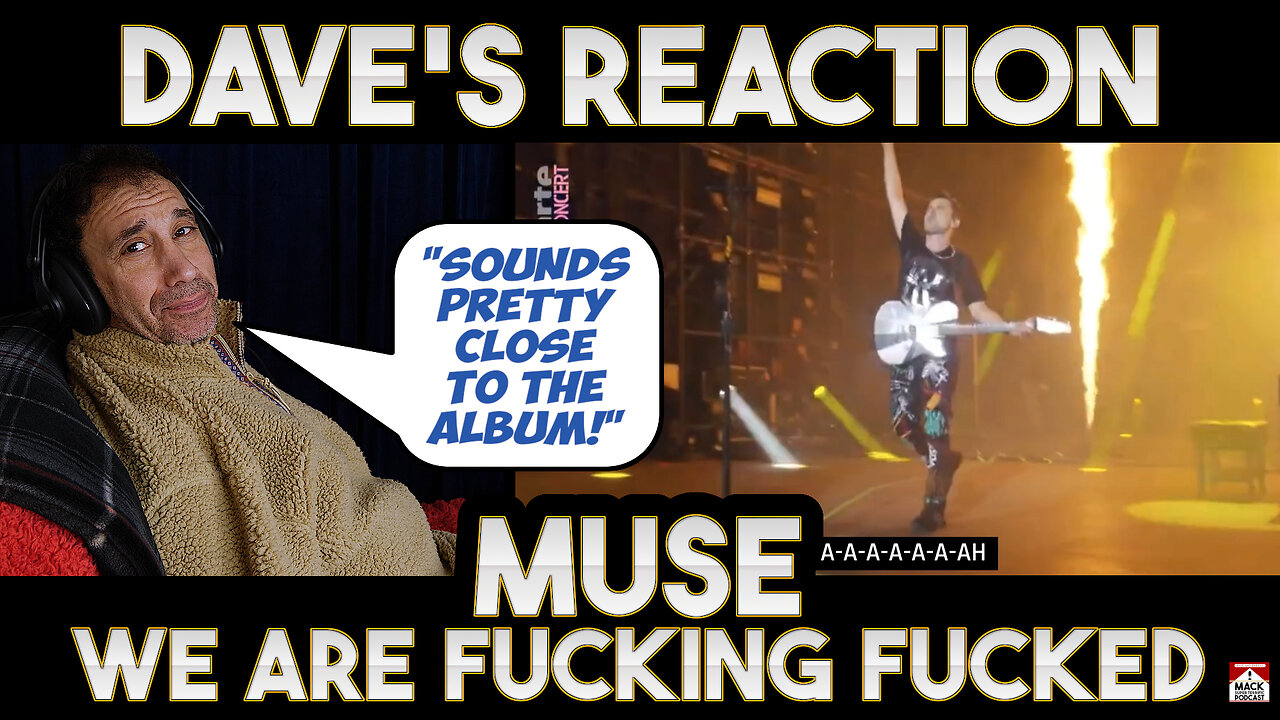 Dave's Reaction: Muse — We Are Fucking Fucked