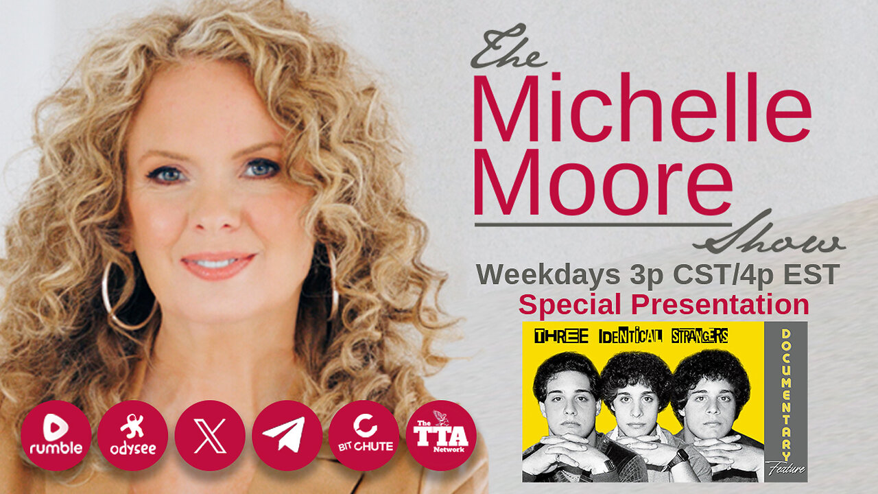 Documentary Feature 'Three Identical Strangers' The Michelle Moore Show (Nov 27, 2025)