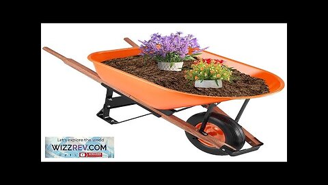 VEVOR Wheelbarrow Cart One Wheel 6 Cu Ft Garden Dump Cart 330 Review