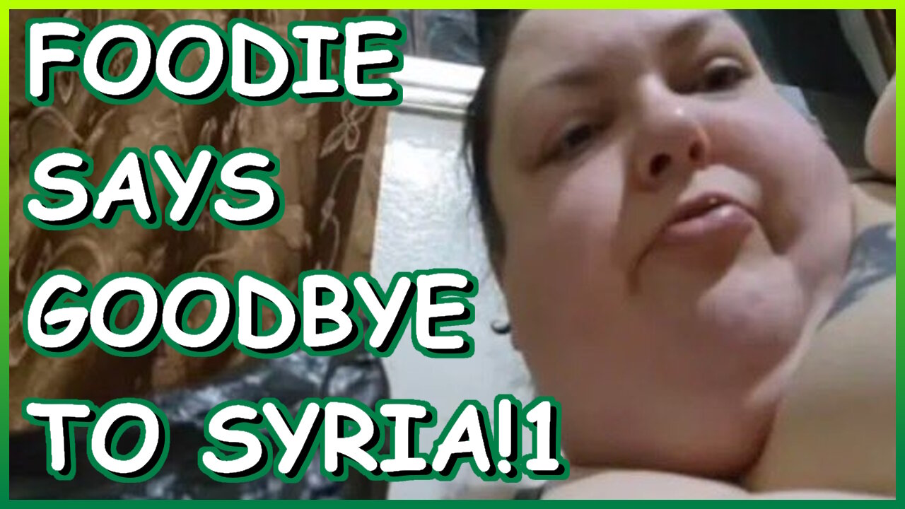 FOODIE SAYS GOODBYE TO SYRIA!1