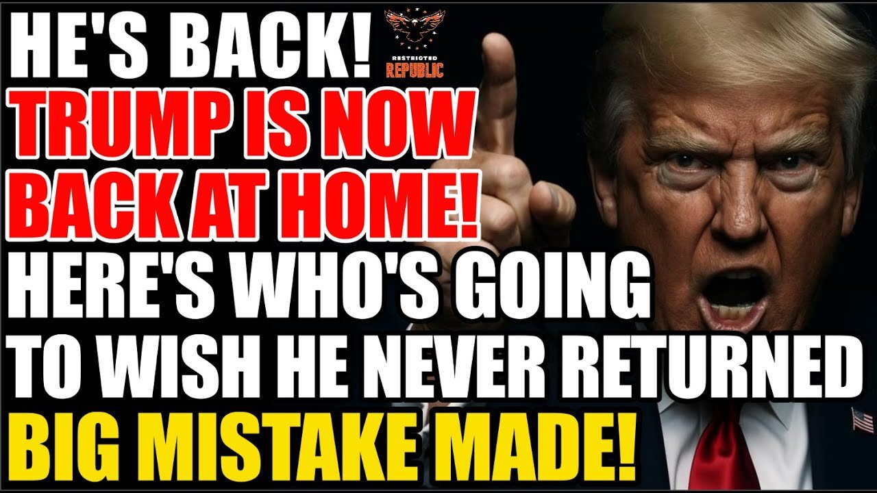 WARNING! Trump's Back Home...and Here's Who's Going to Wish He Never Came Back! BIG MISTAKE MADE!
