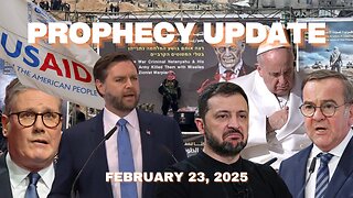 Prophecy Update - February 23, 2025