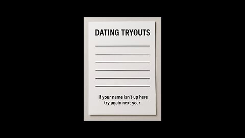 Dating Tryouts. I had to put this on her fridge an tell her to check the list. #dating