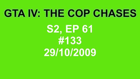 GTA IV: The Cop Chase S2 E61