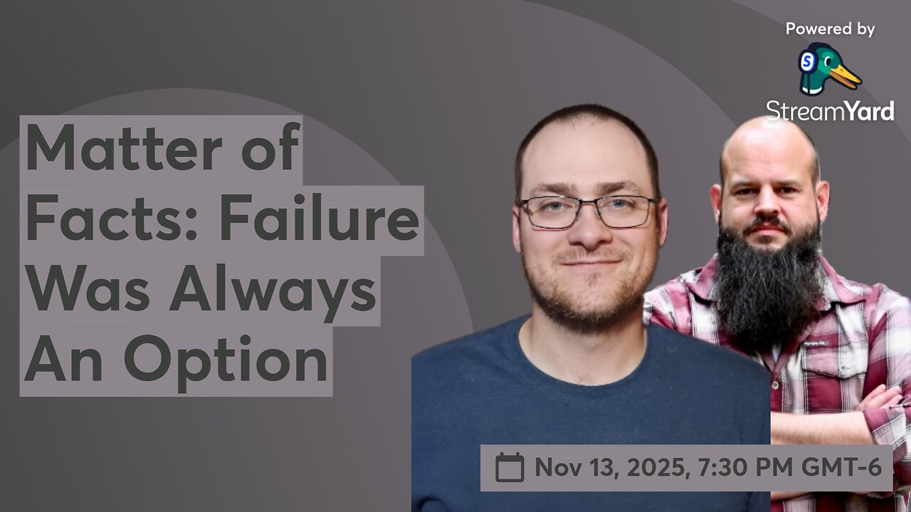 Matter of Facts: Failure Was Always An Option