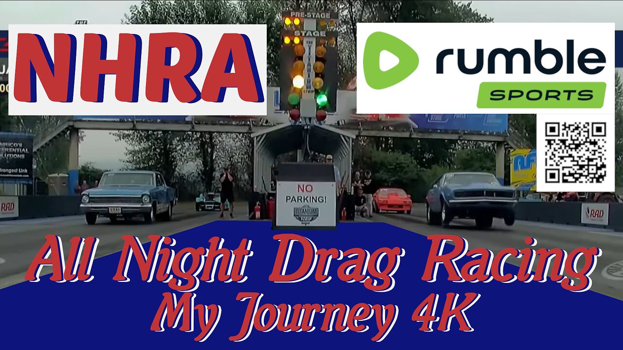 🏁 All Night Drag Racing Coverage Live on Rumble My Journey 4K 🏁
