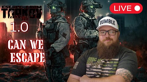 🔴LIVE- Tarkov 1.0 did it change? | ESCAPE FROM TARKOV