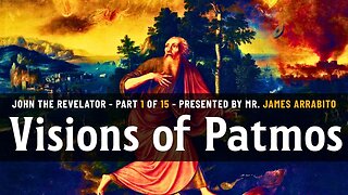 Visions of Patmos (1/15): John's Vision on Patmos | A Study of Revelation with James Arrabito