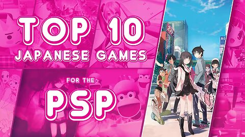 Top 10 PSP Japanese Games (Part 1) [reupload archive]