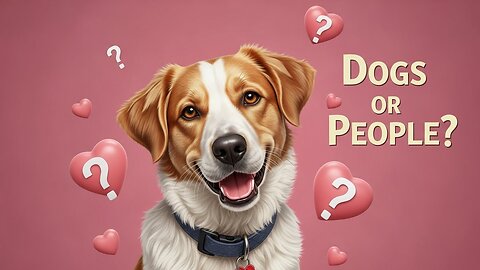 Why Do We Prefer Dogs Over People?