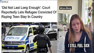 Rape of Swedish girl didn’t last long enough, so court refuses to deport ILLEGAL who raped her!
