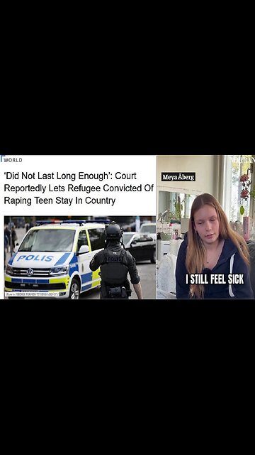 Rape of Swedish girl didn’t last long enough, so court refuses to deport ILLEGAL who raped her!
