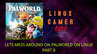 let's mess around on palworld on linux part 8