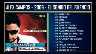 Alex Campos - El Sonido Del Dilencio - Album Completo.