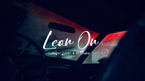 Vietsub _ Lean On - Major Lazer & DJ Snake ft. MØ _ Nhạc Hot TikTok