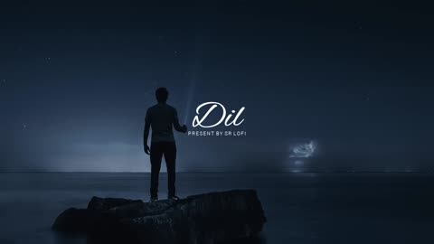 Dil (Slowed + Reverb) | Raghav Chaitanya