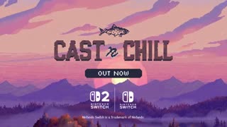Cast n Chill - Official Nintendo Switch and Nintendo Switch 2 Launch Trailer