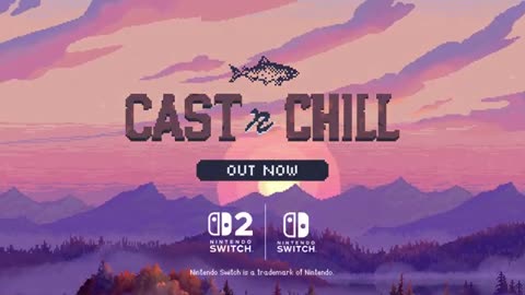 Cast n Chill - Official Nintendo Switch and Nintendo Switch 2 Launch Trailer