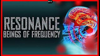Resonance: Beings Of Frequency • (Documentary) •🕞1h 26min