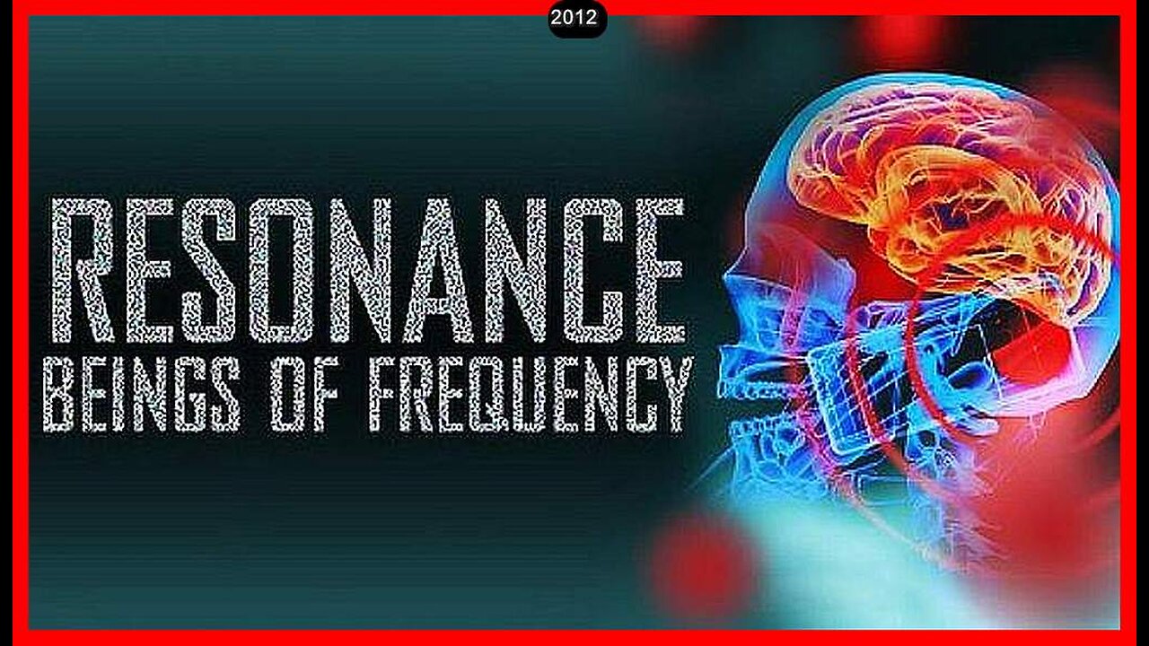Resonance: Beings Of Frequency • (Documentary) •🕞1h 26min