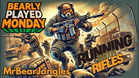 Bearly Played Monday - Running With Rifles